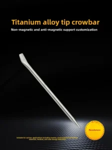 Titanium Alloy Pry Bar Thickened Design 600 800mm One End Pointed One End Flat Non Magnetic Magnetically Shielded Chisel Bar